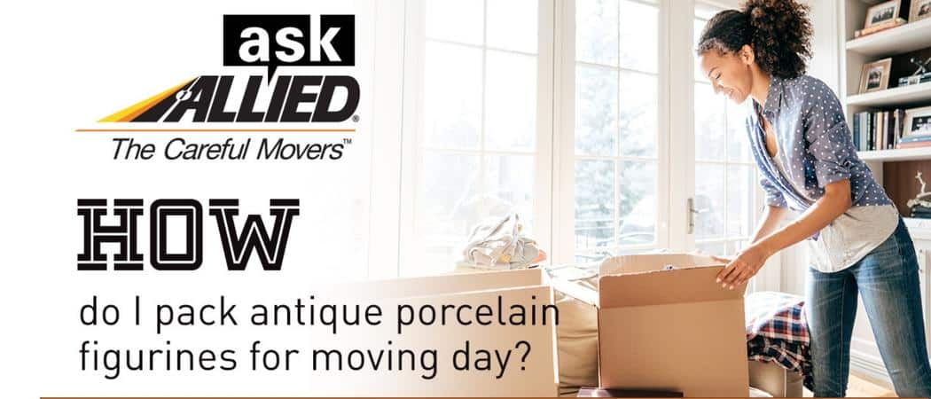 Ask Allied: How to pack antique porcelain figurines for moving day?