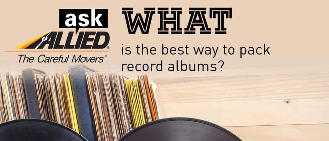 Ask Allied: What’s the Best Way to Pack Record Albums?