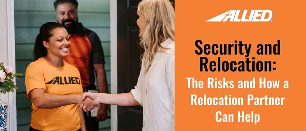 Security and Relocation: The Risks and How a Relocation Partner Can Help